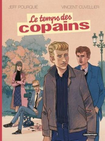 Couverture du livre « Le Temps des copains » de Vincent Cuvellier et Jeff Pourquie aux éditions Casterman