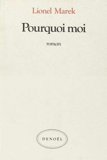 Couverture du livre « Pourquoi moi » de Lionel Marek aux éditions Denoel