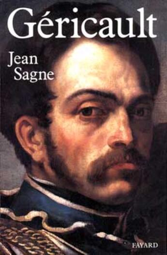 Couverture du livre « Gericault » de Jean Sagne aux éditions Fayard
