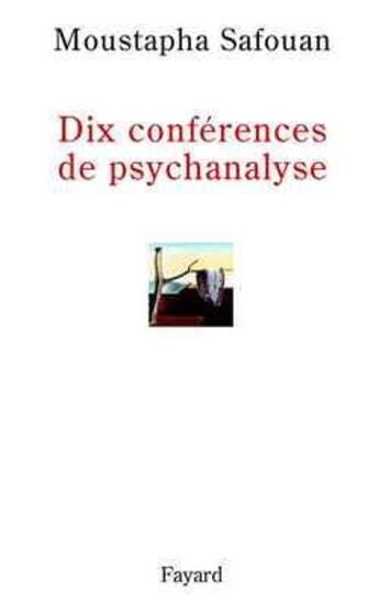 Couverture du livre « Dix conférences de psychanalyse » de Moustapha Safouan aux éditions Fayard