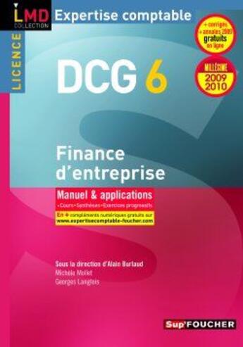 Couverture du livre « DCG 6 ; finance d'entreprise ; manuel et applications (édition 2009/2010) » de Georges Langlois et Michele Mollet et Alain Burlaud aux éditions Foucher