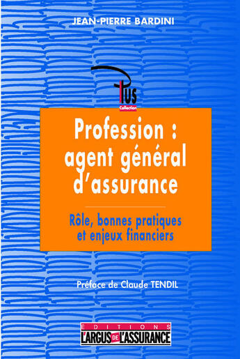 Couverture du livre « Profession : agent general d'assurance (2e édition) » de Jean-Pierre Bardini aux éditions L'argus De L'assurance