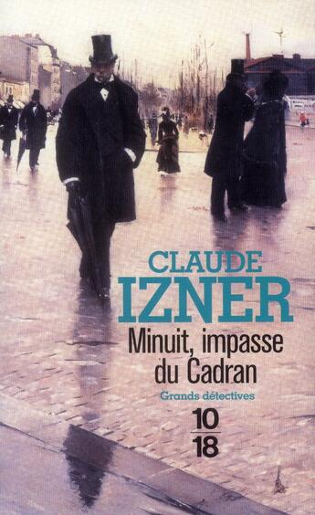 Couverture du livre « Minuit, impasse du cadran » de Claude Izner aux éditions 10/18