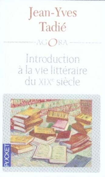 Couverture du livre « La vie littéraire au XIXe siècle » de Jean-Yves Tadie aux éditions Pocket