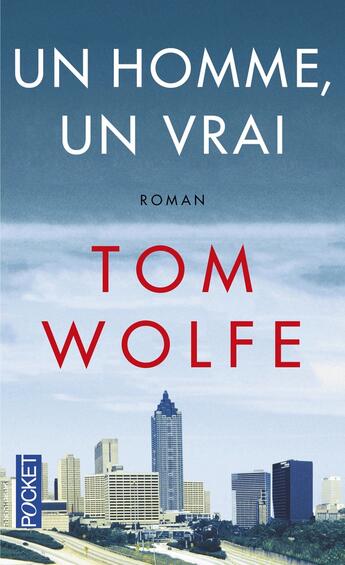 Couverture du livre « Un homme, un vrai » de Tom Wolfe aux éditions Pocket