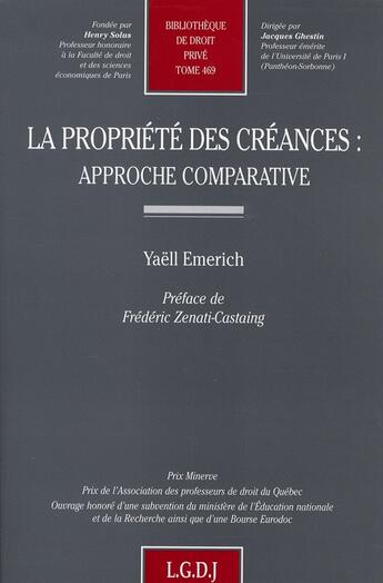 Couverture du livre « La propriété des créances Tome 469 ; approche comparative » de Emerich Y. aux éditions Lgdj