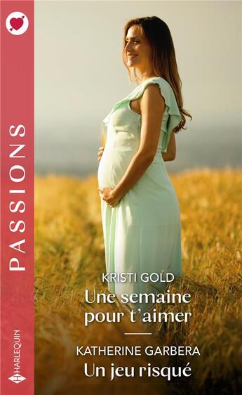 Couverture du livre « Une semaine pour t'aimer ; un jeu risque » de Kristi Gold et Katherine Garbera aux éditions Harlequin