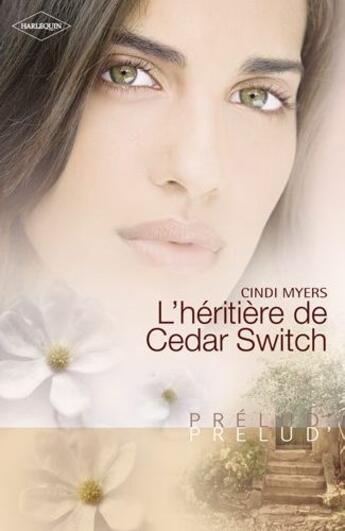 Couverture du livre « L'héritière de Cedar Switch » de Cindi Myers aux éditions Harlequin