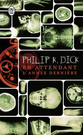 Couverture du livre « En attendant l'année dernière » de Philip K. Dick aux éditions J'ai Lu