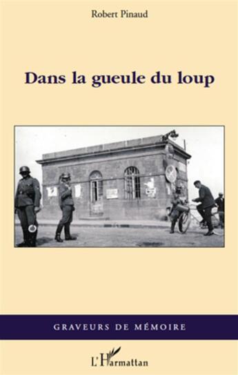 Couverture du livre « Dans la gueule du loup » de Robert Pinaud aux éditions L'harmattan