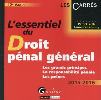 Couverture du livre « L'essentiel du droit pénal général 2015-2016 » de Patricia Kolb et Laurence Leturmy aux éditions Gualino