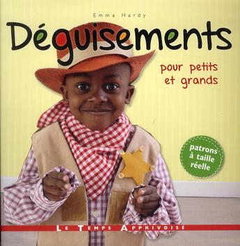 Couverture du livre « Déguisements pour petits et grands » de Emma Hardy aux éditions Le Temps Apprivoise