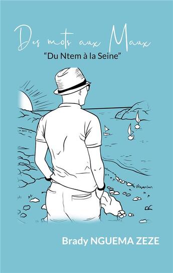 Couverture du livre « Des mots aux maux : du Ntem à la Seine » de Zeze Brady Nguema aux éditions Books On Demand