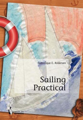 Couverture du livre « Sailing practical » de Dominique E Andersen aux éditions Societe Des Ecrivains