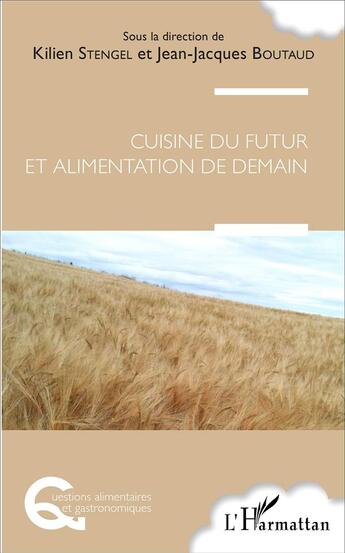 Couverture du livre « Cuisine du futur et alimentation de demain » de Kilien Stengel aux éditions L'harmattan