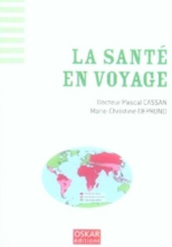 Couverture du livre « La santé en voyage » de Dr. P. Cassan & M-Ch aux éditions Oskar