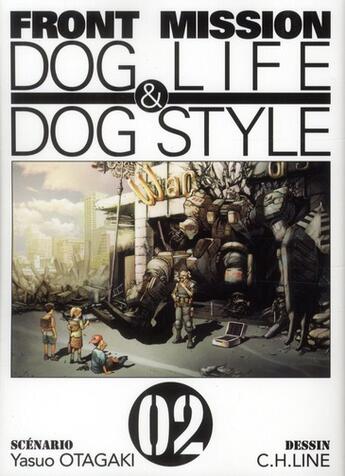 Couverture du livre « Front mission : Dog life & dog style Tome 2 » de Yasuo Otagaki et C.H. Line aux éditions Ki-oon