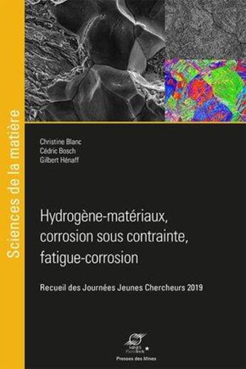 Couverture du livre « Étude des couplages microstructure ; environnement, mécanique ; recueil des journées jeunes chercheur » de Christine Blanc et Cedric Bosch et Gilbert Henaff aux éditions Presses De L'ecole Des Mines