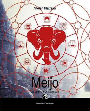 Couverture du livre « Meijo Tome 3 ; les sentiers des astres » de Stefan Platteau aux éditions Moutons Electriques