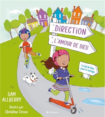 Couverture du livre « Direction l'amour de dieu - le but de dieu pour le mariage » de Sam Allberry aux éditions Blf Europe