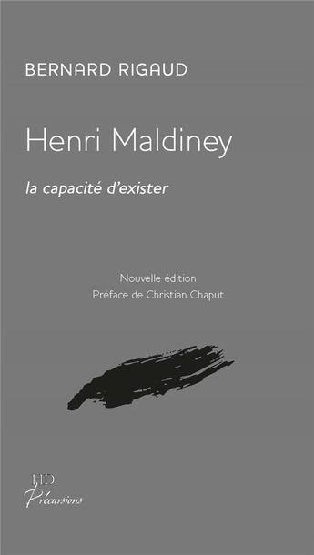 Couverture du livre « Henri Maldiney, la capacité d'exister » de Bernard Rigaud aux éditions H Diffusion