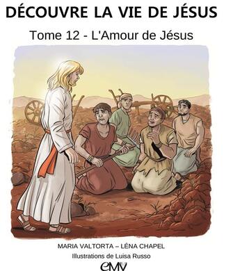 Couverture du livre « Découvre la vie de Jésus t.12 ; l'amour de Jésus » de Maria Valtorta et Luisa Russo et Lena Chapel aux éditions Maria Valtorta