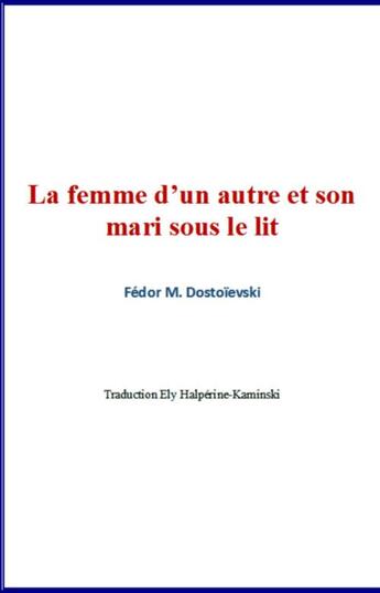 Couverture du livre « La femme d'un autre et son mari sous le lit » de Fedor Mikhailovitch Dostoievski aux éditions Le Mono