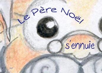 Couverture du livre « Le Père Noël s'ennuie » de Katym et Cecile Lamare aux éditions Mk67