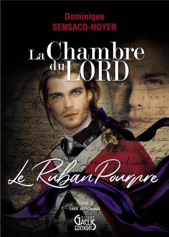 Couverture du livre « La chambre du lord Tome 3 : Le ruban pourpre » de Dominique Sensacq-Noyer aux éditions Gaelis