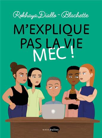 Couverture du livre « M'explique pas la vie mec ! » de Rokhaya Diallo et Blachette aux éditions Marabulles