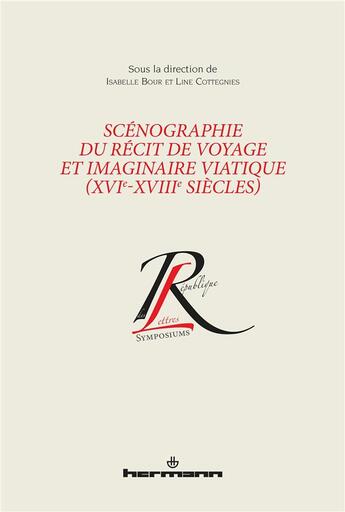 Couverture du livre « Scénographie du récit de voyage et imaginaire viatique (XVIe-XVIIIe siècles) » de Isabelle Bour aux éditions Hermann