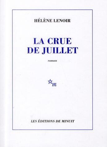 Couverture du livre « La crue de juillet » de Helene Lenoir aux éditions Minuit
