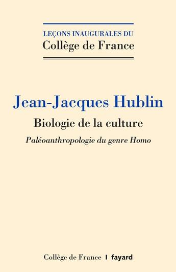 Couverture du livre « Biologie de la culture : Paléoanthropologie du genre Homo » de Jean-Jacques Hublin aux éditions College De France