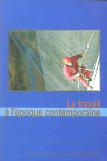 Couverture du livre « Le travail a l'epoque contemporaine » de Barjot D aux éditions Cths Edition