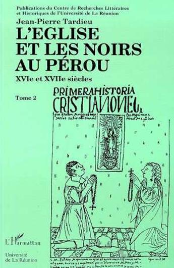 Couverture du livre « L'Eglise et les noirs au Pérou ; XVI et XVII siècles » de Jean-Pierre Tardieu aux éditions L'harmattan