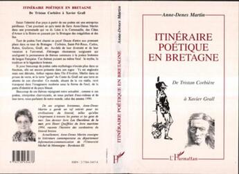 Couverture du livre « Itineraire poetique en bretagne - de tristan corbiere a xavier grall » de Anne-Denes Martin aux éditions L'harmattan