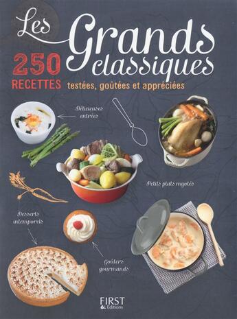 Couverture du livre « Les grands classiques ; 250 recettes testées, goûtées et appréciées » de  aux éditions First