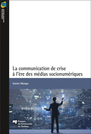 Couverture du livre « La communication de crise à l'ère des médias socionumériques » de Xavier Manga aux éditions Pu De Quebec