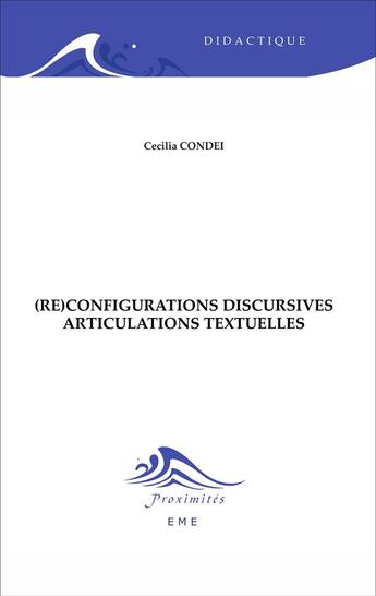 Couverture du livre « Reconfigurations discursives articulations textuelles » de Cecilia Condei aux éditions Eme Editions