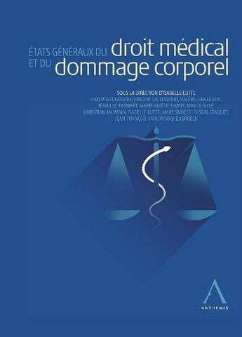 Couverture du livre « Les états généraux du droit médical et du dommage corporel » de Isabelle Lutte aux éditions Anthemis