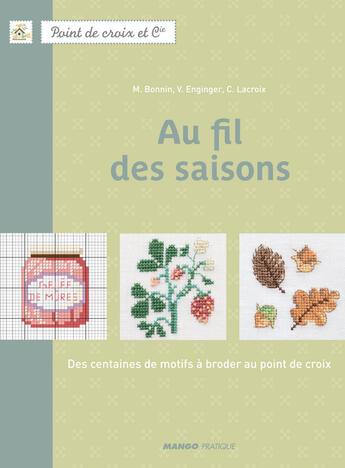 Couverture du livre « Au fil des saisons » de Veronique Enginger et Monique Bonnin et Lacroix Corinne aux éditions Mango