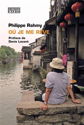 Couverture du livre « Où je me rêve » de Philippe Rahmy aux éditions D'en Bas