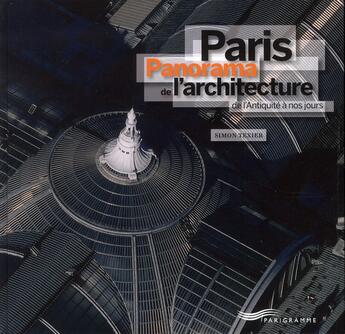 Couverture du livre « Paris panorama de l'architecture » de Simon Texier aux éditions Parigramme