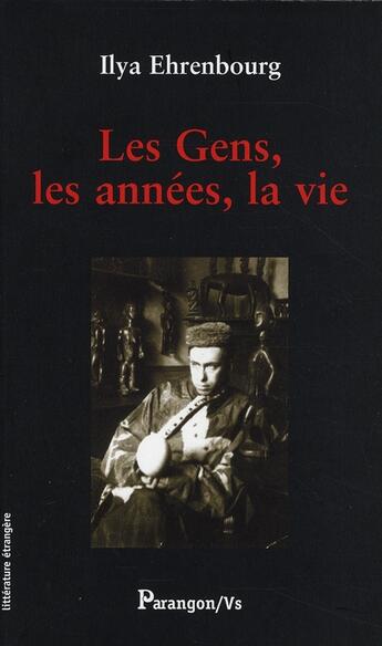 Couverture du livre « Les gens, les années, la vie » de Ilya Ehrenbourg aux éditions Parangon