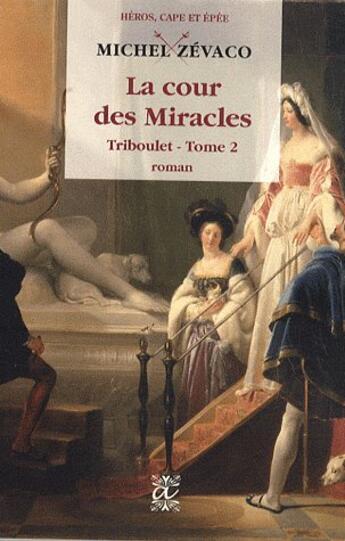 Couverture du livre « Triboulet t.2 ; la cour des miracles » de Michel Zevaco aux éditions Alteredit