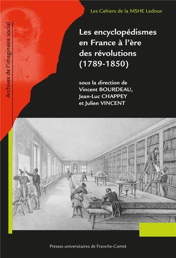 Couverture du livre « Les encyclopedismes en france a l'ere des revolutions (1789-1850) » de Bourdeau Vincent aux éditions Pu De Franche Comte