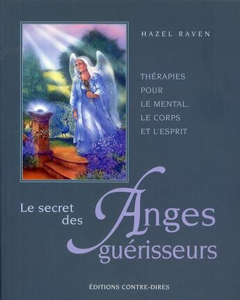 Couverture du livre « Le secret des anges guérisseurs » de Raven aux éditions Contre-dires