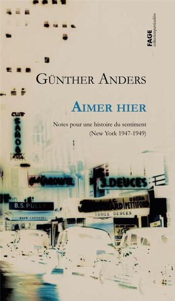 Couverture du livre « Aimer hier ; notes pour une histoire du sentiment (New York 1947-1949) » de Gunther Anders aux éditions Fage