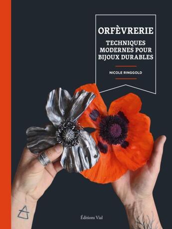 Couverture du livre « Orfèvrerie : Techniques modernes pour bijoux durables » de Nicole Ringgold aux éditions Editions Vial