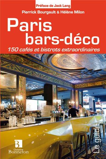 Couverture du livre « Paris bars-deco 150 cafes et bistrots » de Milon/Bourgault aux éditions Bonneton